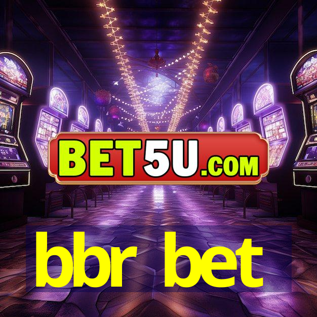 bbr bet